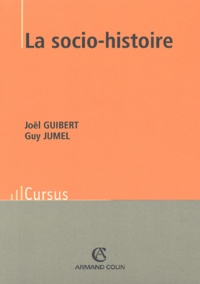 Joël Guibert et Guy Jumel - La socio-histoire.