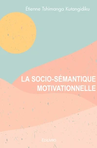 La Socio-Sémantique motivationnelle