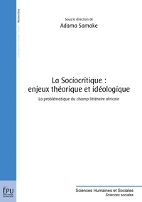 La sociocritique : enjeux théorique et idéologique