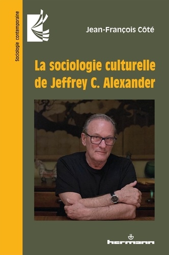 La sociologie culturelle de Jeffrey C. Alexander