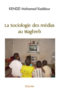 La Sociologie des médias au Maghreb