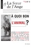Jean-Luc Moreau - La Soeur de l'Ange N° 11, Printemps 201 : A quoi bon l'animal ?.