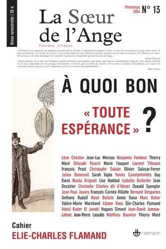 Jean-Luc Moreau - La Soeur de l'Ange N° 13, Printemps 2014 : A quoi bon "toute espérance" ?.