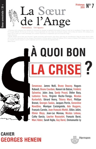 Jean-Luc Moreau - La Soeur de l'Ange N° 7, Printemps 2010 : A quoi bon la crise ?.