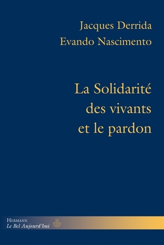 Jacques Derrida et Evando Nascimento - La solidarité des vivants et le pardon - Conférence et entretiens.