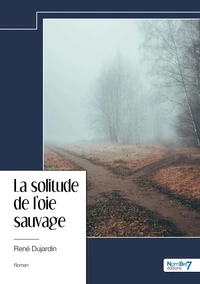 La solitude de l'oie sauvage