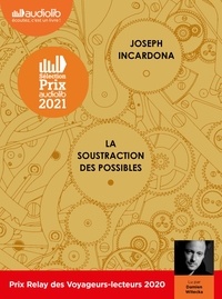 Joseph Incardona - La Soustraction des possibles. 2 CD audio MP3