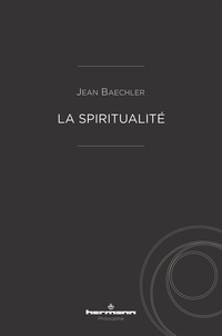 Jean Baechler - La spiritualité.
