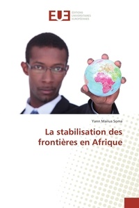 Soma yann Marius - La stabilisation des frontières en Afrique.