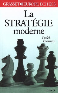 Ludek Pachman - La stratégie moderne aux échecs - Tome 3.