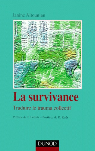 Janine Altounian - La survivance - Traduire le trauma collectif.