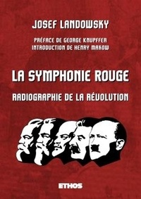 Josef Landowsky - La symphonie rouge - Radiographie de la révolution (Symphonie en rouge majeur).