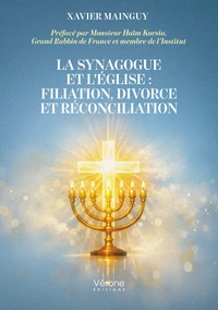 La Synagogue et l'Eglise : Filiation, divorce et réconciliation
