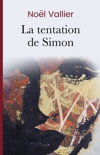 Noël Vallier - La tentation de Simon.