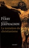 Luc Ferry et Lucien Jerphagnon - La tentation du christianisme.