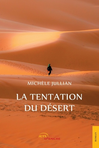 Michèle Jullian - La Tentation du désert.