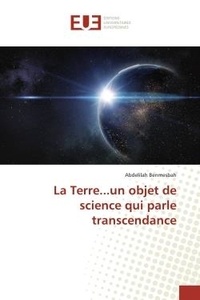 Abdelilah Benmesbah - La Terre...un objet de science qui parle transcendance.