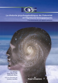 Louise Landry et Luc Bégin - La théorie psychogénétique de l'identité et l'épreuve Groupements - Fondements et applications.