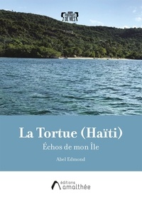 Abel Edmond - La Tortue. Haïti - Echos de mon Ile.