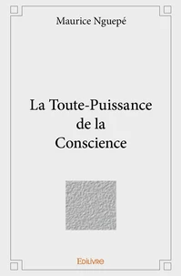 La toute-puissance de la conscience