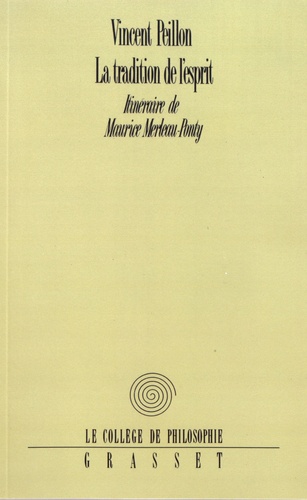 La tradition de l'esprit. Itinéraire de Maurice Merleau-Ponty