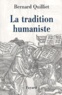 Bernard Quilliet - La tradition humaniste VIIIème siècle avant J-C - XXème siècle après J-C.
