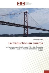 Edmond Kembou - La traduction au cinéma - Lecture communicativo-cognitive du doublage du film Jésus de John Heymann en langue Yémba.