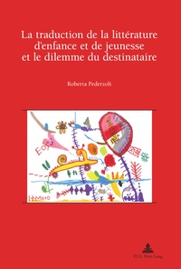 Roberta Pederzoli - La traduction de la littérature d'enfance et de jeunesse et le dilemme du destinataire.