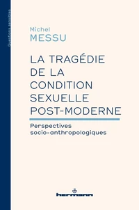 La tragédie de la condition sexuelle post-moderne