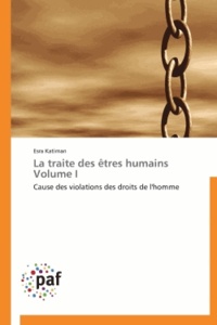 Esra Katiman - La traite des êtres humains - Tome 1, Cause des violations des droits de l'Homme.