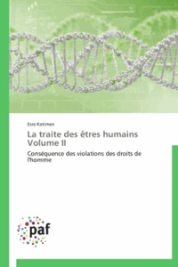Esra Katiman - La traite des êtres humains - Tome 2, Conséquence des violations des droits de l'Homme.