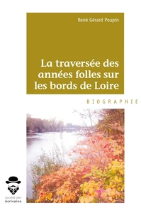 La traversée des années folles sur les bords de Loire
