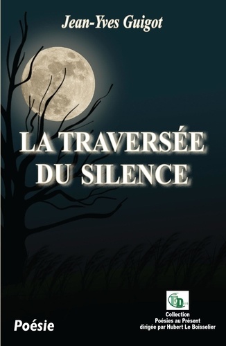 Jean-Yves Guigot - La Traversée du Silence.
