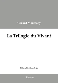 La trilogie du vivant