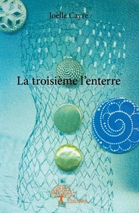 La troisième l'enterre