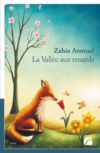 Zahia Ammad - La vallée aux renards.