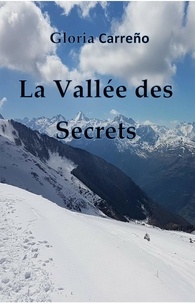 Gloria Carreño - La vallée des secrets.