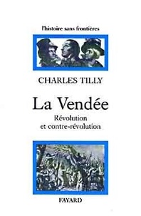 Charles Tilly - La vendee : revolution et contre revolution.
