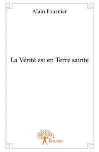 La Vérité est en Terre sainte