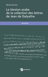 La Version arabe de la collection des lettres de Jean de Dalyatha