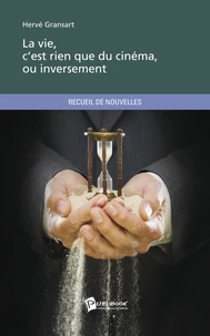 La vie, c'est rien que du cinéma, ou inversement
