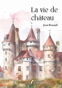 Jean Renault - La vie de château.