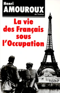 La Vie des Français sous l'occupation