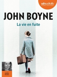 John Boyne - La vie en fuite. 1 CD audio MP3