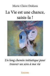 La vie est une chance, saisis-là!