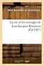  Bernardin de Saint-Pierre - La vie et les ouvrages de Jean-Jacques Rousseau.