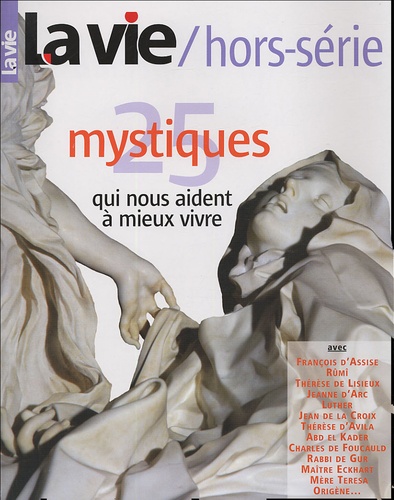 Jacques Le Goff et  Collectif - La Vie Hors série N°16 : 25 mystiques qui nous aident à mieux vivre. 1 CD audio