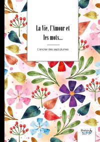 La vie, l'amour et les mots...