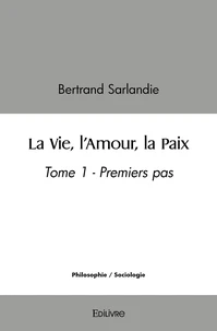 La Vie, l'Amour, la Paix - Tome 1