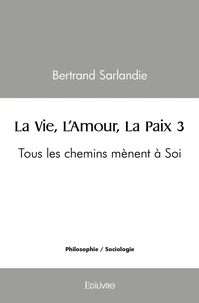 La Vie, L'Amour, La Paix - Tome 3